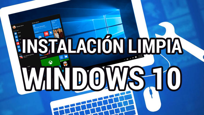 Como Realizar Una Instalacion Limpia De Windows 10 Pa 7204